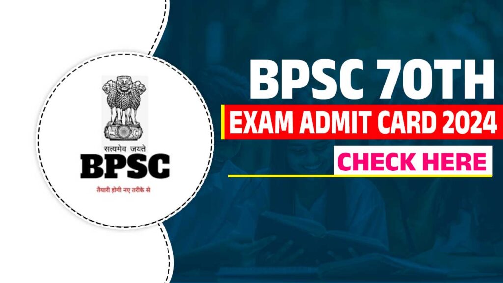 BPSC 70th Exam Admit Card 2024 Prelims Exam Date (Out), Download Hall