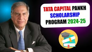 TATA CAPITAL PANKH SCHOLARSHIP PROGRAM 2024-25