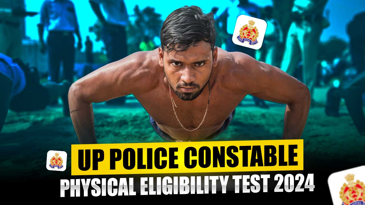 UP POLICE CONSTABLE PHYSICAL ELIGIBILITY TEST 2024