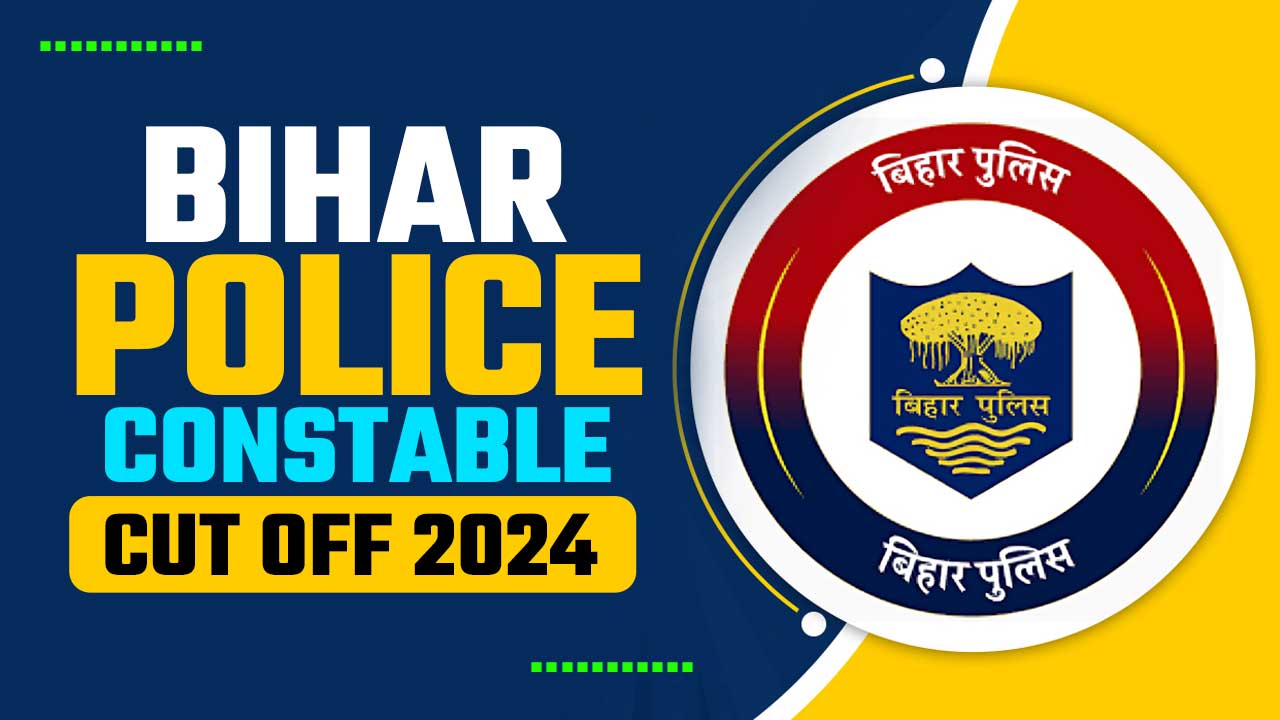 BIHAR POLICE CONSTABLE CUT OFF 2024