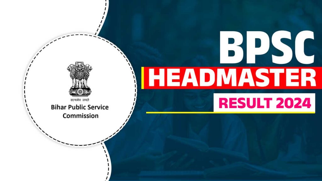 BPSC Headmaster Result 2024- Bihar Head Master & Head Teacher Result ...