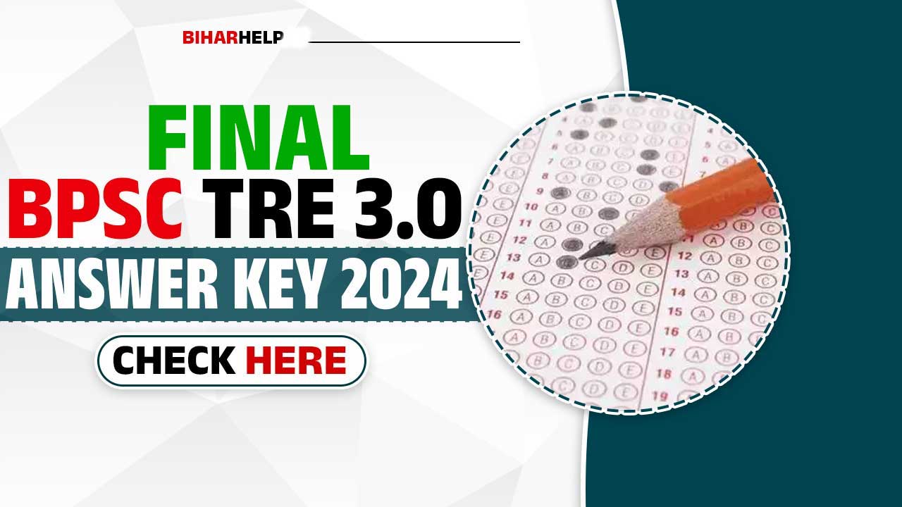 BPSC TRE 3.0 FINAL ANSWER KEY 2024