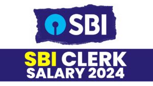 SBI Clerk Salary 2024