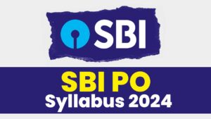 SBI PO Syllabus 2024