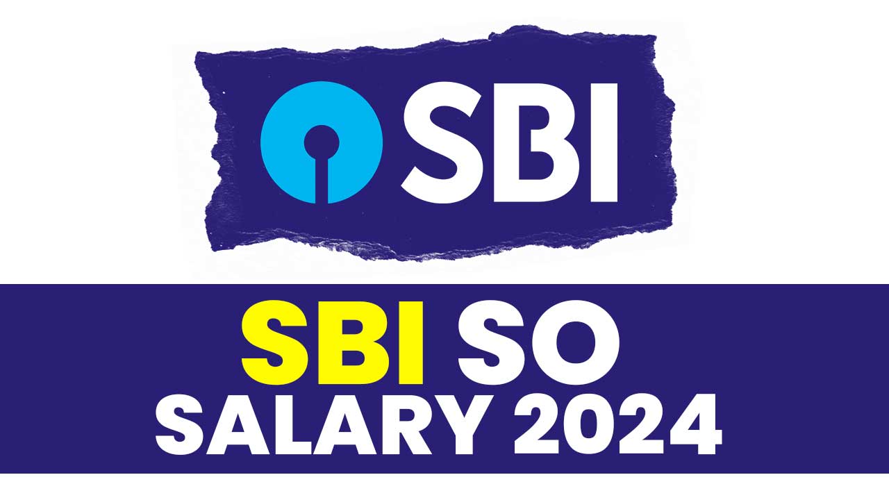 SBI SO SALARY 2024