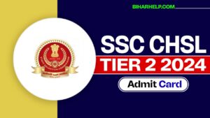 SSC CHSL TIER 2 ADMIT CARD 2024