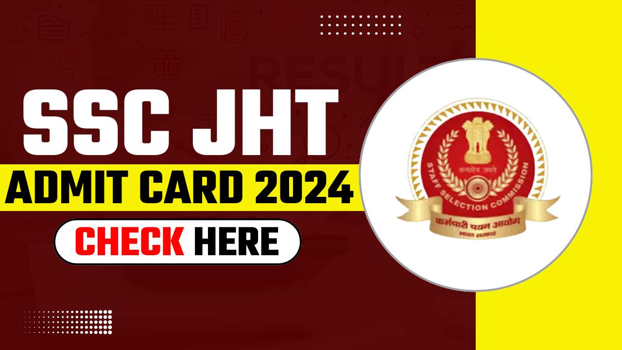 SSC JHT Admit Card 2024