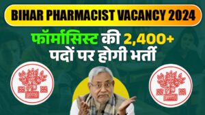 Bihar Pharmacist Vacancy 2024