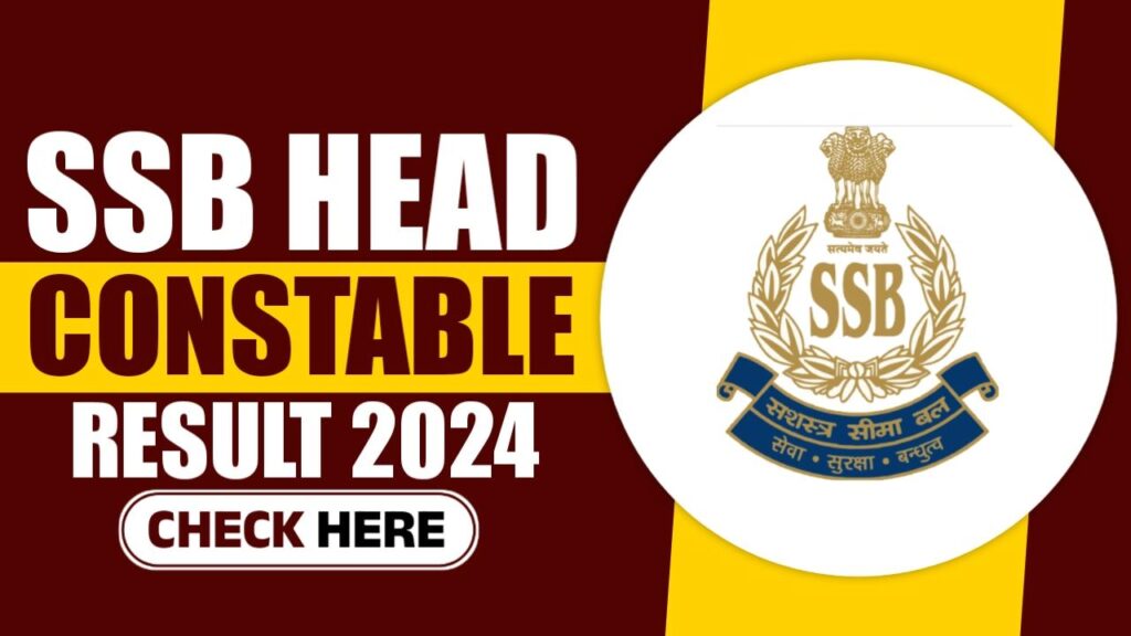 Ssb Head Constable Result Download Link Out At Ssbrectt Gov In