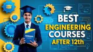 Best Engineering Courses After 12th