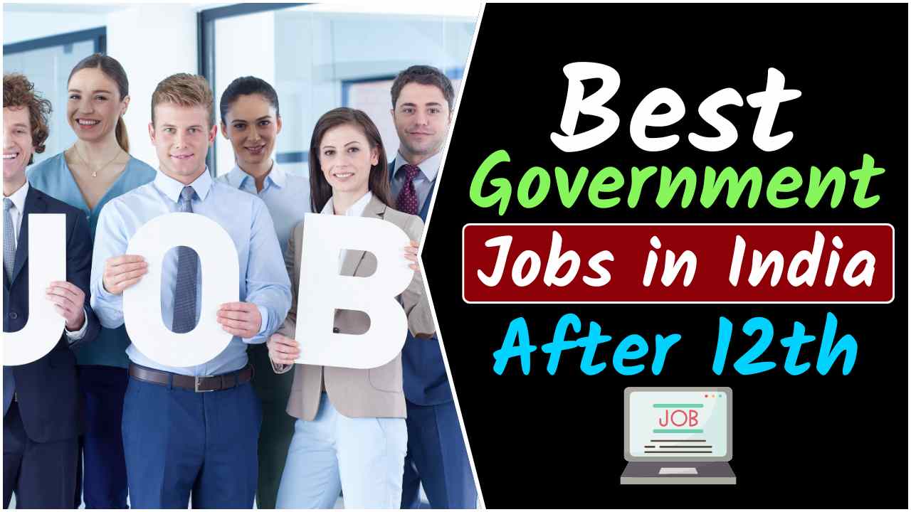 Best Government Jobs In India After 12th