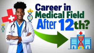 Career in Medical Field After 12th