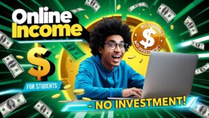 Online Income Without Investment For Students