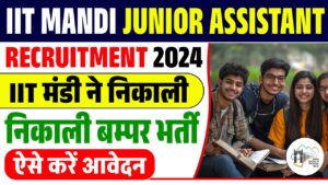 IIT Mandi Junior Assistant Recruitment 2024