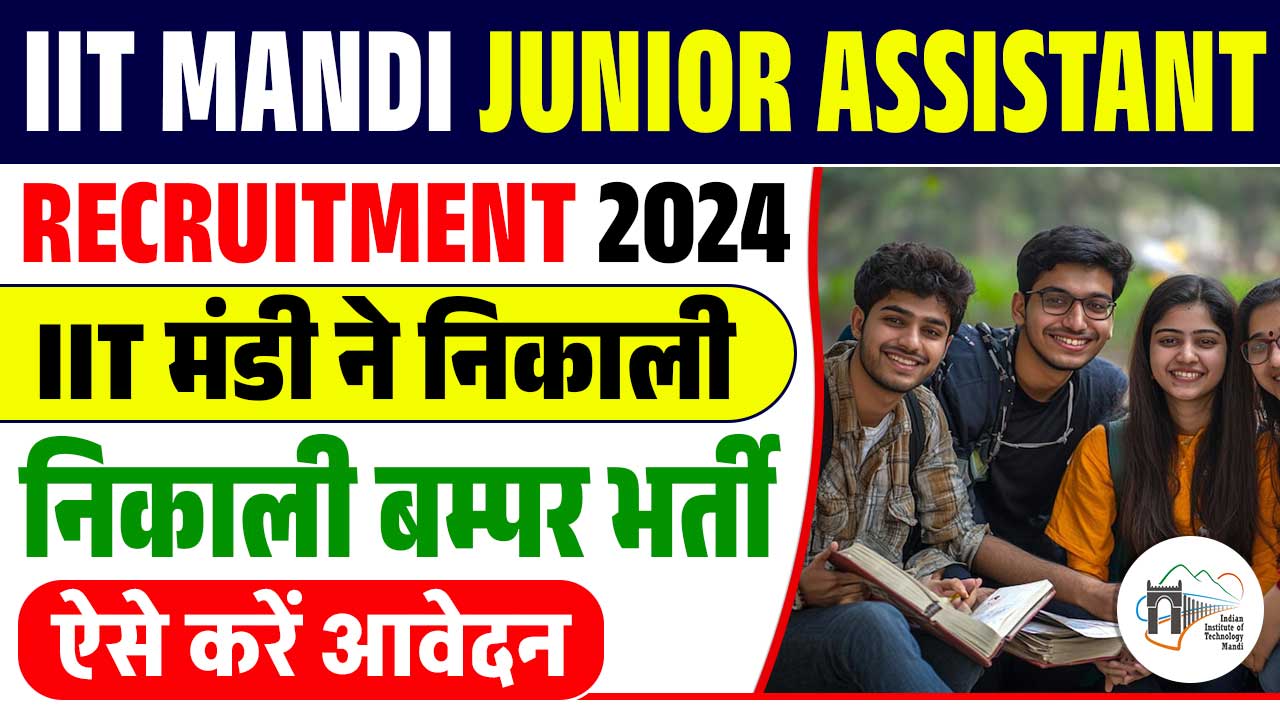 IIT Mandi Junior Assistant Recruitment 2024